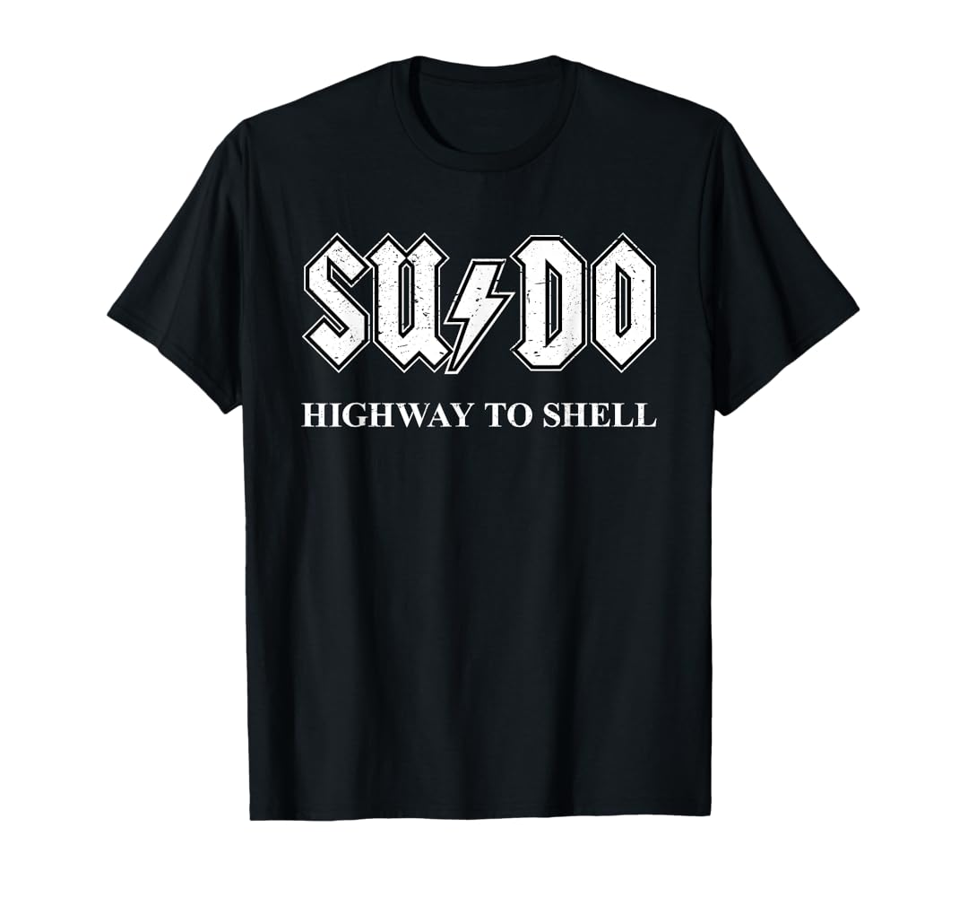 Amazon.com: Sudo Highway to Shell - Programmer Linux T-Shirt